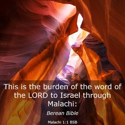 Picture 03 - Malachi 1:1 BSB - This is the burden of the word of the LORD to - Bible Verse Picture