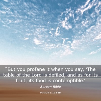 Picture 03 - Malachi 1:12 BSB - “But you profane it when you say, ‘The table - Bible Verse Picture