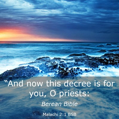 Picture 03 - Malachi 2:1 BSB - “And now this decree is for you, O - Bible Verse Picture