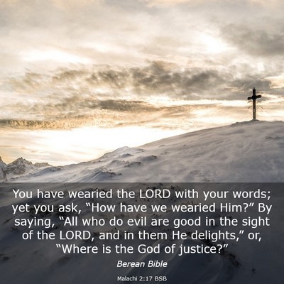 Picture 03 - Malachi 2:17 BSB - You have wearied the LORD with your words; yet - Bible Verse Picture