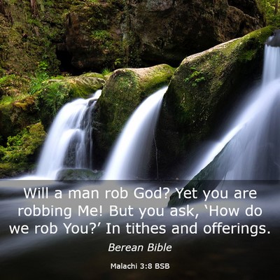 Picture 03 - Malachi 3:8 BSB - Will a man rob God? Yet you are robbing Me! But - Bible Verse Picture