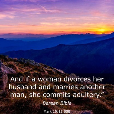 Picture 03 - Mark 10:12 BSB - And if a woman divorces her husband and marries - Bible Verse Picture