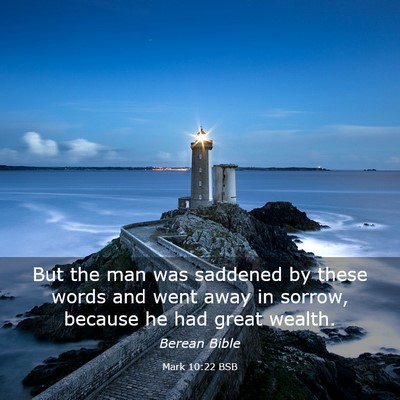 Picture 03 - Mark 10:22 BSB - But the man was saddened by these words and went - Bible Verse Picture