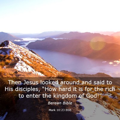 Picture 03 - Mark 10:23 BSB - Then Jesus looked around and said to His - Bible Verse Picture