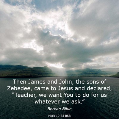 Picture 03 - Mark 10:35 BSB - Then James and John, the sons of Zebedee, came to - Bible Verse Picture