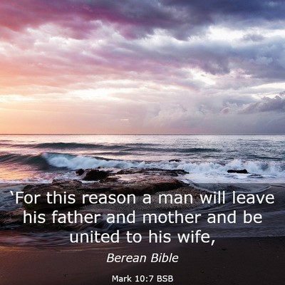 Picture 03 - Mark 10:7 BSB - ‘For this reason a man will leave his father - Bible Verse Picture
