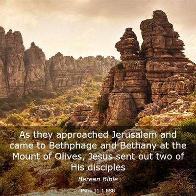 Picture 03 - Mark 11:1 BSB - As they approached Jerusalem and came to - Bible Verse Picture
