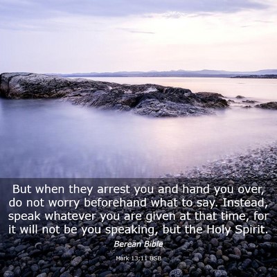 Picture 03 - Mark 13:11 BSB - But when they arrest you and hand you over, do - Bible Verse Picture