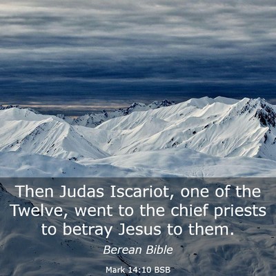 Picture 03 - Mark 14:10 BSB - Then Judas Iscariot, one of the Twelve, went to - Bible Verse Picture