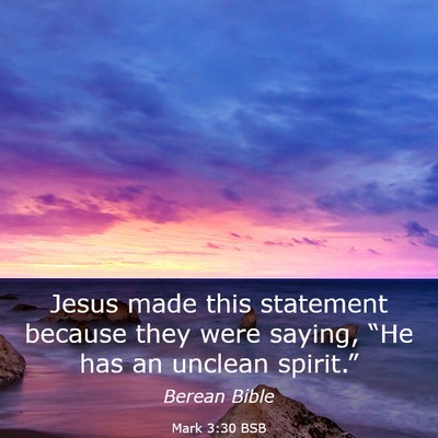 Picture 03 - Mark 3:30 BSB - Jesus made this statement because they were - Bible Verse Picture