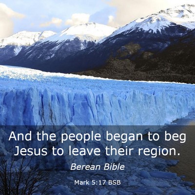 Picture 03 - Mark 5:17 BSB - And the people began to beg Jesus to leave their - Bible Verse Picture
