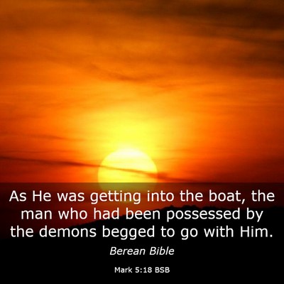Picture 03 - Mark 5:18 BSB - As He was getting into the boat, the man who had - Bible Verse Picture