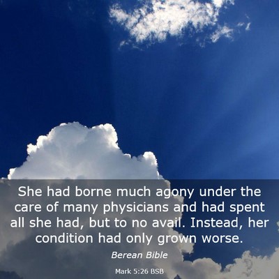 Picture 03 - Mark 5:26 BSB - She had borne much agony under the care of many - Bible Verse Picture