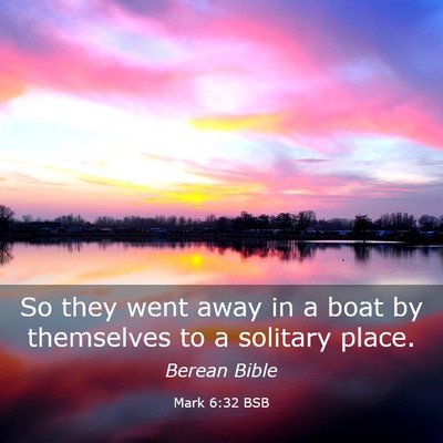 Picture 03 - Mark 6:32 BSB - So they went away in a boat by themselves to a - Bible Verse Picture