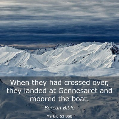 Picture 03 - Mark 6:53 BSB - When they had crossed over, they landed at - Bible Verse Picture
