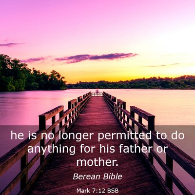Picture 03 - Mark 7:12 BSB - he is no longer permitted to do anything for his - Bible Verse Picture
