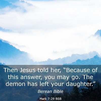 Picture 03 - Mark 7:29 BSB - Then Jesus told her, “Because of this answer, - Bible Verse Picture