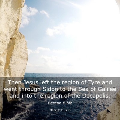 Picture 03 - Mark 7:31 BSB - Then Jesus left the region of Tyre and went - Bible Verse Picture