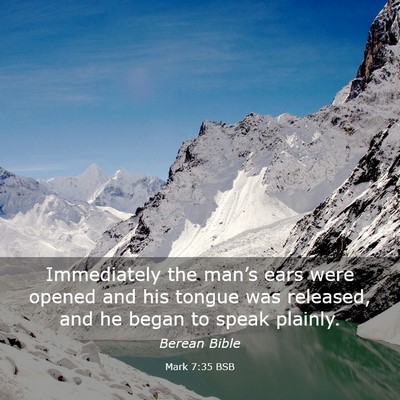 Picture 03 - Mark 7:35 BSB - Immediately the man’s ears were opened and his - Bible Verse Picture