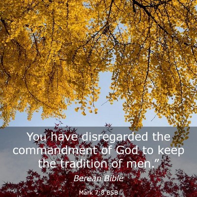 Picture 03 - Mark 7:8 BSB - You have disregarded the commandment of God to - Bible Verse Picture