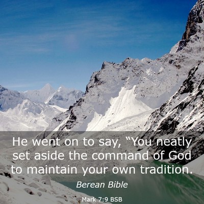 Picture 03 - Mark 7:9 BSB - He went on to say, “You neatly set aside the - Bible Verse Picture
