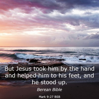 Picture 03 - Mark 9:27 BSB - But Jesus took him by the hand and helped him to - Bible Verse Picture