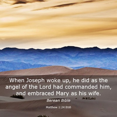 Picture 03 - Matthew 1:24 BSB - When Joseph woke up, he did as the angel of the - Bible Verse Picture