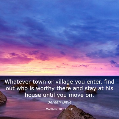Picture 03 - Matthew 10:11 BSB - Whatever town or village you enter, find out who - Bible Verse Picture