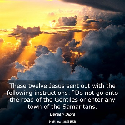 Picture 03 - Matthew 10:5 BSB - These twelve Jesus sent out with the following - Bible Verse Picture