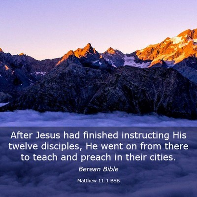 Picture 03 - Matthew 11:1 BSB - After Jesus had finished instructing His twelve - Bible Verse Picture