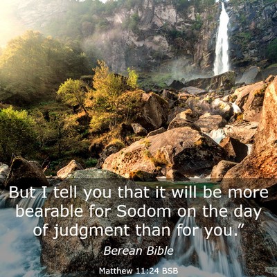 Picture 03 - Matthew 11:24 BSB - But I tell you that it will be more bearable for - Bible Verse Picture