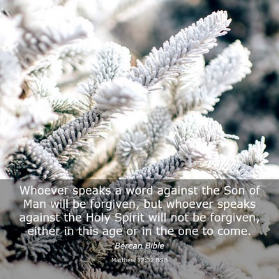 Picture 03 - Matthew 12:32 BSB - Whoever speaks a word against the Son of Man will - Bible Verse Picture