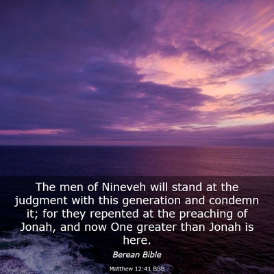 Picture 03 - Matthew 12:41 BSB - The men of Nineveh will stand at the judgment - Bible Verse Picture