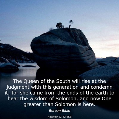 Picture 03 - Matthew 12:42 BSB - The Queen of the South will rise at the judgment - Bible Verse Picture