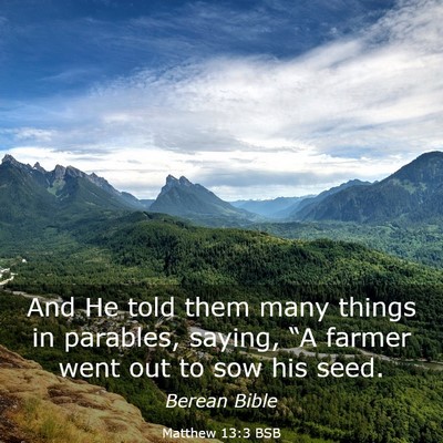 Picture 03 - Matthew 13:3 BSB - And He told them many things in parables, saying, - Bible Verse Picture