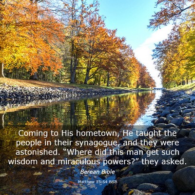 Picture 03 - Matthew 13:54 BSB - Coming to His hometown, He taught the people in - Bible Verse Picture