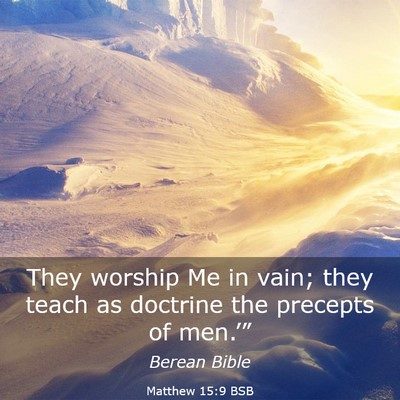 Picture 03 - Matthew 15:9 BSB - They worship Me in vain; they teach as doctrine - Bible Verse Picture