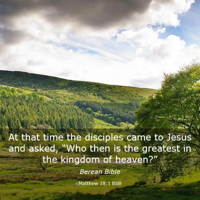 Picture 03 - Matthew 18:1 BSB - At that time the disciples came to Jesus and - Bible Verse Picture
