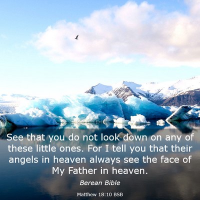 Picture 03 - Matthew 18:10 BSB - See that you do not look down on any of these - Bible Verse Picture