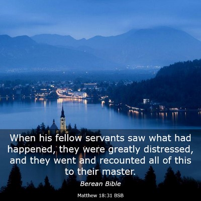 Picture 03 - Matthew 18:31 BSB - When his fellow servants saw what had happened, - Bible Verse Picture