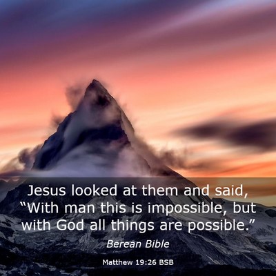 Picture 03 - Matthew 19:26 BSB - Jesus looked at them and said, “With man this - Bible Verse Picture