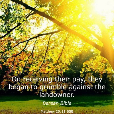 Picture 03 - Matthew 20:11 BSB - On receiving their pay, they began to grumble - Bible Verse Picture