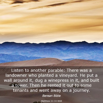 Picture 03 - Matthew 21:33 BSB - Listen to another parable: There was a landowner - Bible Verse Picture