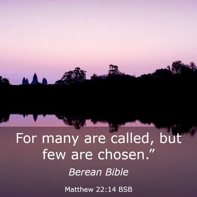 Picture 03 - Matthew 22:14 BSB - For many are called, but few are - Bible Verse Picture
