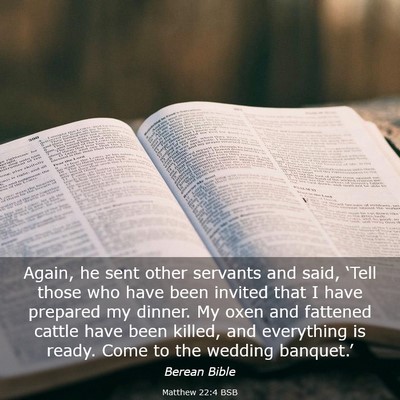 Picture 03 - Matthew 22:4 BSB - Again, he sent other servants and said, ‘Tell - Bible Verse Picture