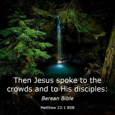 Picture 03 - Matthew 23:1 BSB - Then Jesus spoke to the crowds and to His - Bible Verse Picture