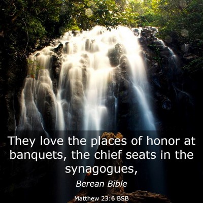 Picture 03 - Matthew 23:6 BSB - They love the places of honor at banquets, the - Bible Verse Picture