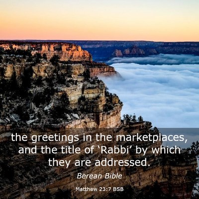 Picture 03 - Matthew 23:7 BSB - the greetings in the marketplaces, and the title - Bible Verse Picture