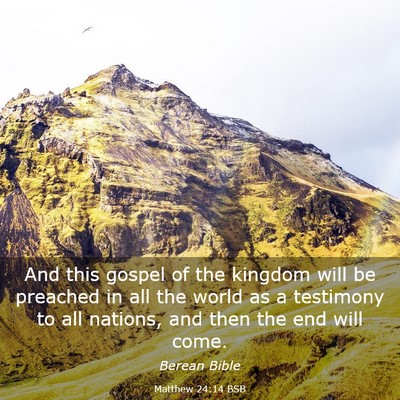 Picture 03 - Matthew 24:14 BSB - And this gospel of the kingdom will be preached - Bible Verse Picture