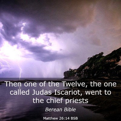 Picture 03 - Matthew 26:14 BSB - Then one of the Twelve, the one called Judas - Bible Verse Picture